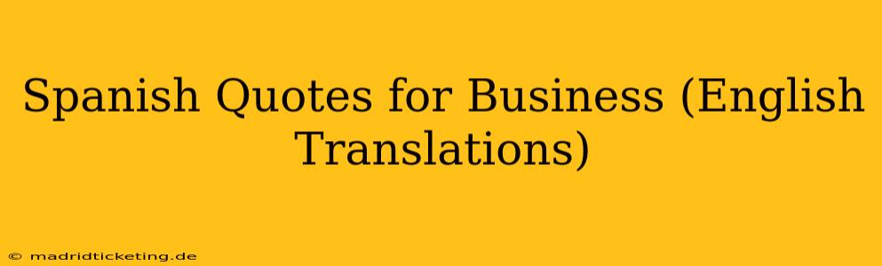 Spanish Quotes for Business (English Translations)