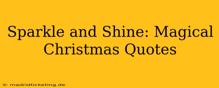Sparkle and Shine: Magical Christmas Quotes