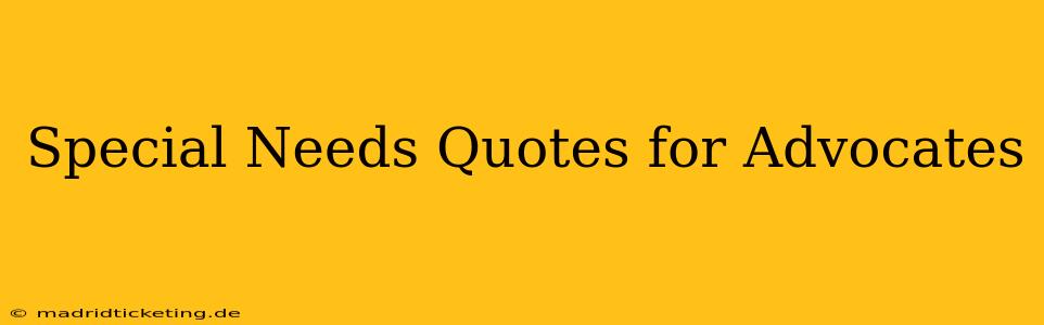 Special Needs Quotes for Advocates