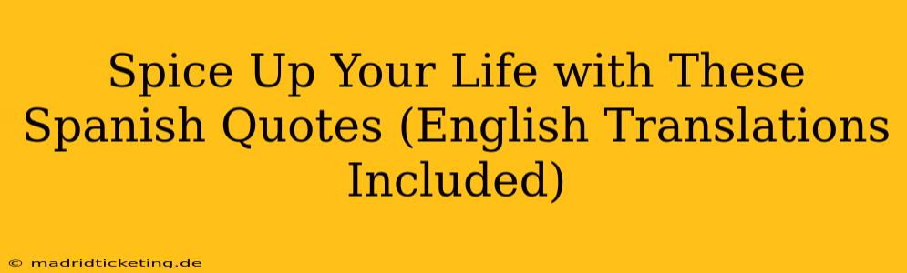 Spice Up Your Life with These Spanish Quotes (English Translations Included)