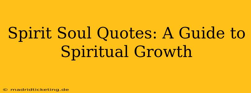 Spirit Soul Quotes: A Guide to Spiritual Growth