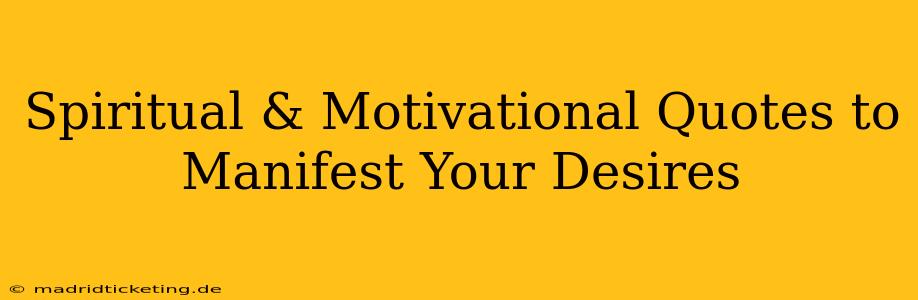 Spiritual & Motivational Quotes to Manifest Your Desires