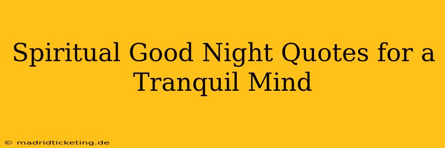 Spiritual Good Night Quotes for a Tranquil Mind