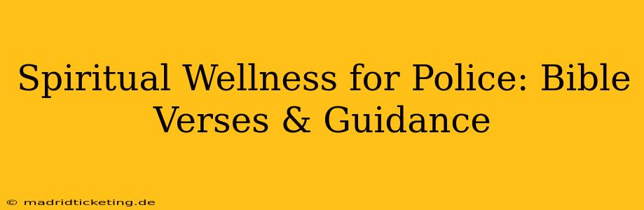 Spiritual Wellness for Police: Bible Verses & Guidance