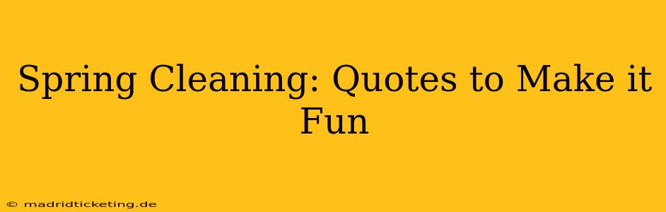 Spring Cleaning: Quotes to Make it Fun