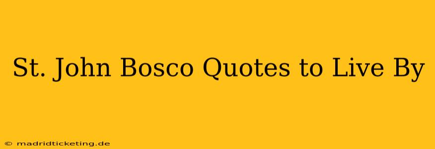 St. John Bosco Quotes to Live By