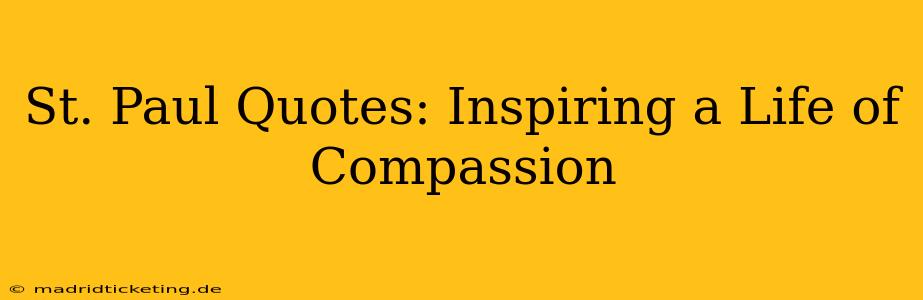 St. Paul Quotes: Inspiring a Life of Compassion