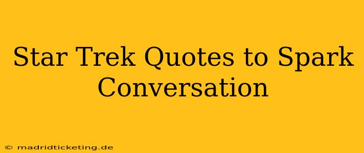 Star Trek Quotes to Spark Conversation