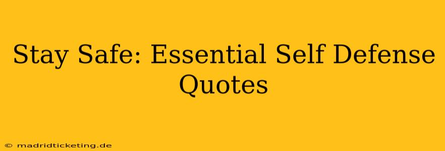 Stay Safe: Essential Self Defense Quotes