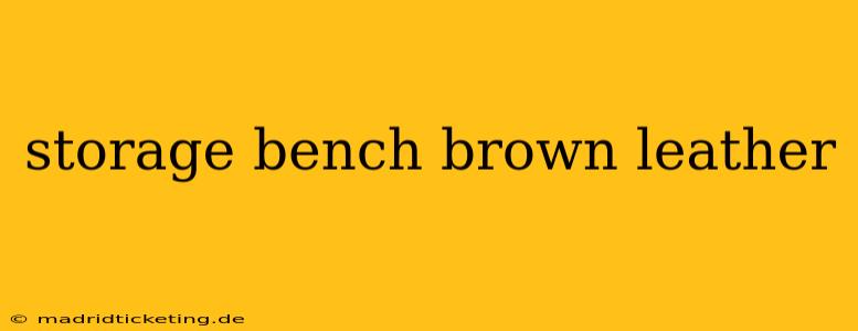 storage bench brown leather