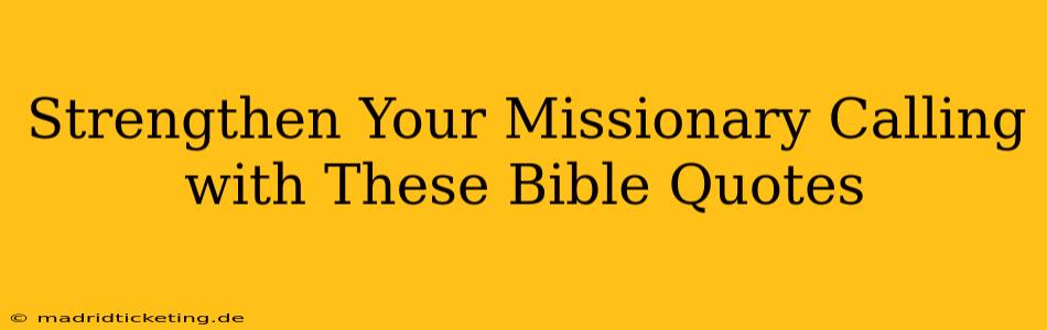 Strengthen Your Missionary Calling with These Bible Quotes