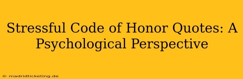 Stressful Code of Honor Quotes: A Psychological Perspective