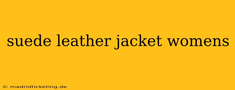 suede leather jacket womens