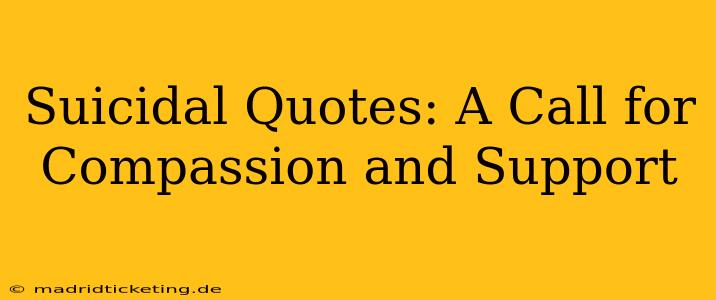 Suicidal Quotes: A Call for Compassion and Support