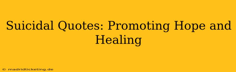 Suicidal Quotes: Promoting Hope and Healing