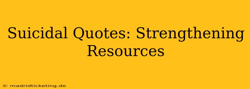 Suicidal Quotes: Strengthening Resources