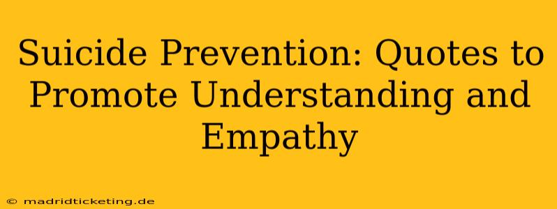 Suicide Prevention: Quotes to Promote Understanding and Empathy