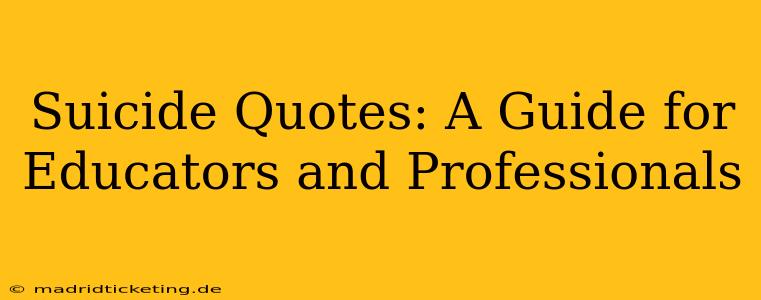 Suicide Quotes: A Guide for Educators and Professionals