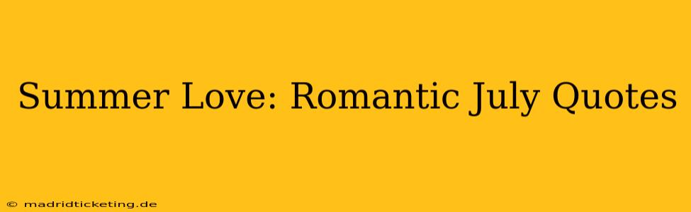 Summer Love: Romantic July Quotes