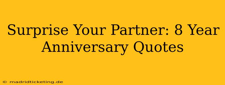 Surprise Your Partner: 8 Year Anniversary Quotes