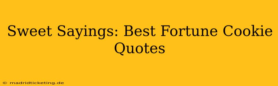 Sweet Sayings: Best Fortune Cookie Quotes