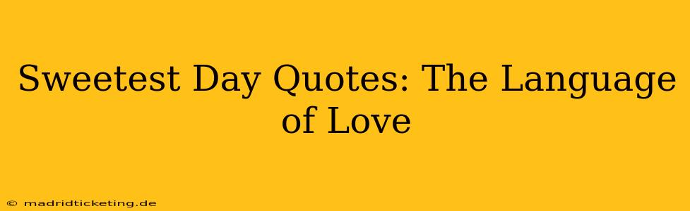 Sweetest Day Quotes: The Language of Love
