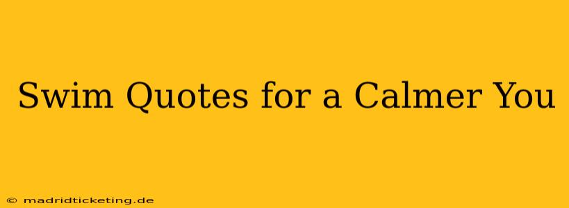 Swim Quotes for a Calmer You