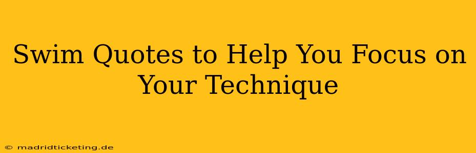Swim Quotes to Help You Focus on Your Technique