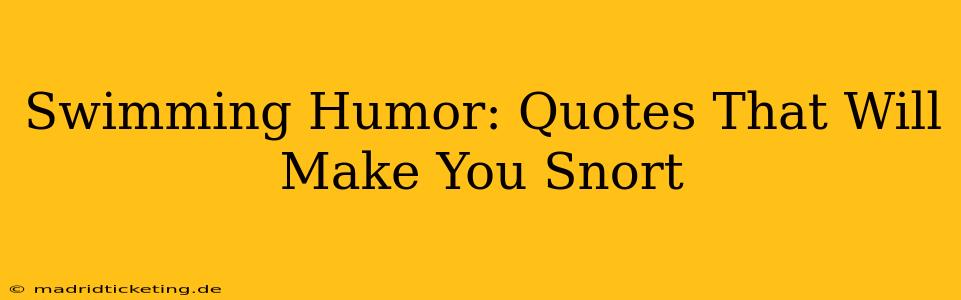 Swimming Humor: Quotes That Will Make You Snort