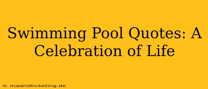 Swimming Pool Quotes: A Celebration of Life