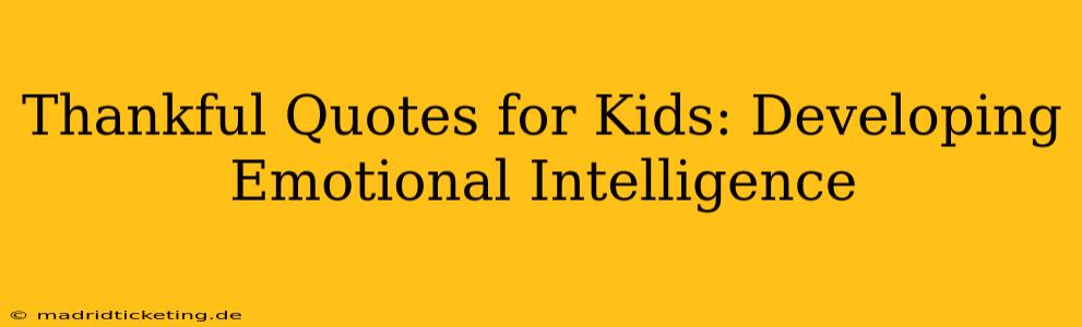 Thankful Quotes for Kids: Developing Emotional Intelligence
