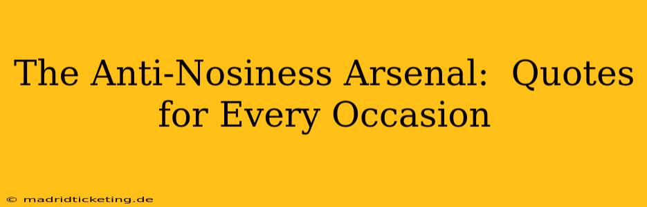 The Anti-Nosiness Arsenal:  Quotes for Every Occasion
