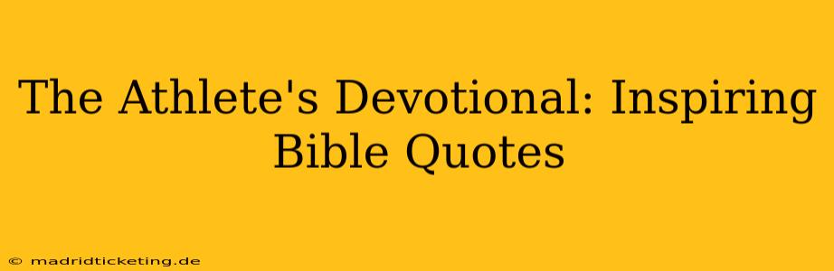 The Athlete's Devotional: Inspiring Bible Quotes