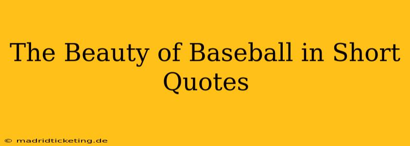 The Beauty of Baseball in Short Quotes
