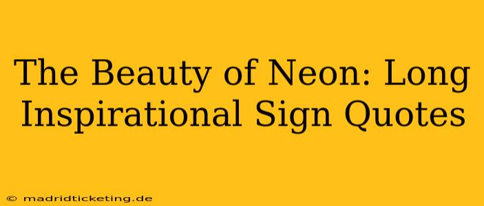 The Beauty of Neon: Long Inspirational Sign Quotes
