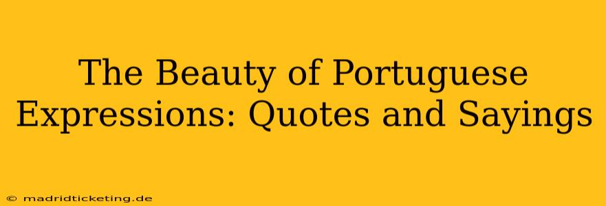The Beauty of Portuguese Expressions: Quotes and Sayings