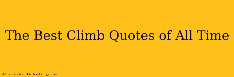 The Best Climb Quotes of All Time