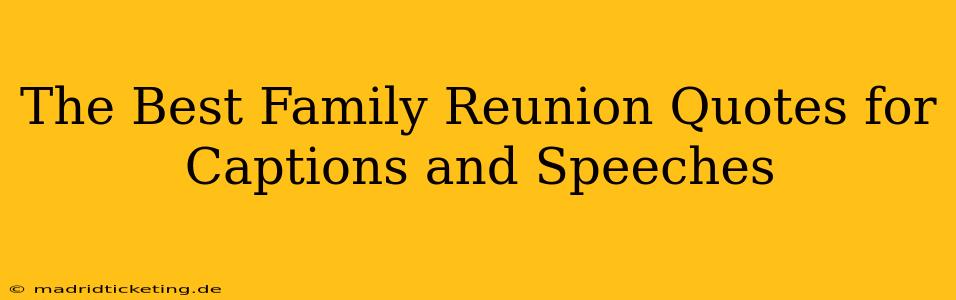 The Best Family Reunion Quotes for Captions and Speeches