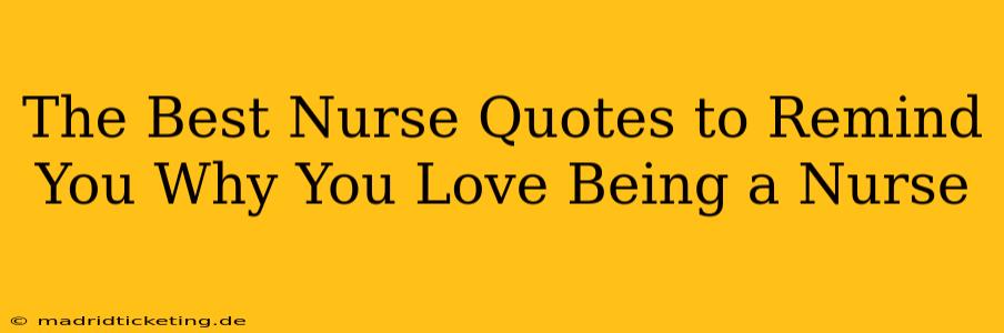 The Best Nurse Quotes to Remind You Why You Love Being a Nurse