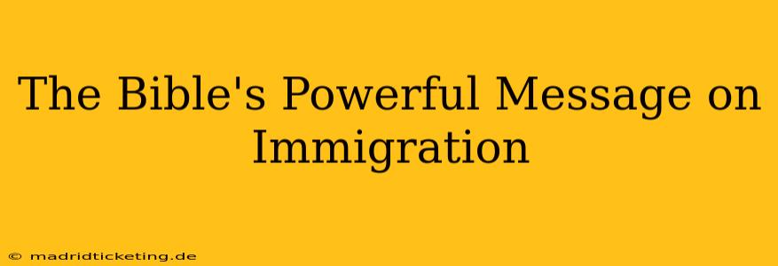 The Bible's Powerful Message on Immigration
