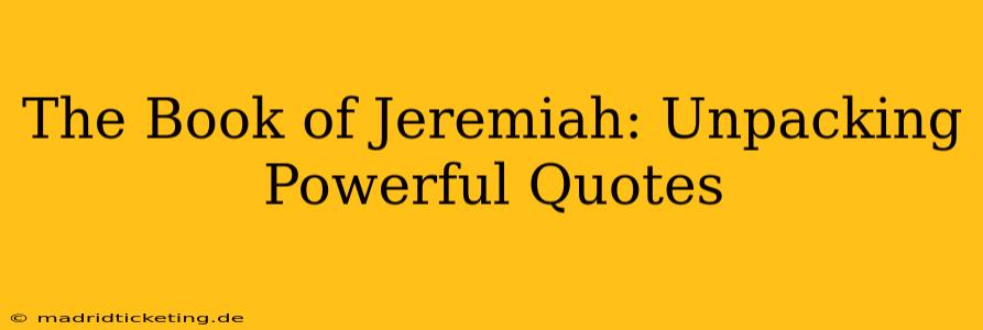 The Book of Jeremiah: Unpacking Powerful Quotes