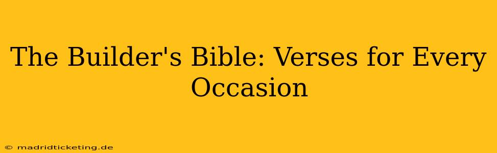 The Builder's Bible: Verses for Every Occasion
