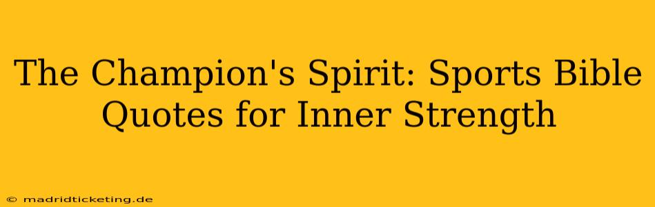 The Champion's Spirit: Sports Bible Quotes for Inner Strength