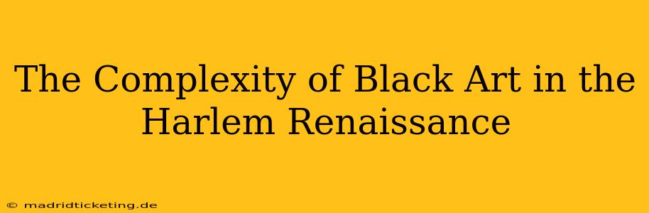 The Complexity of Black Art in the Harlem Renaissance