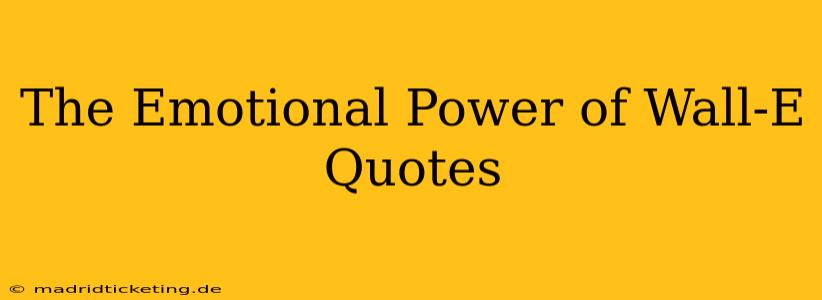 The Emotional Power of Wall-E Quotes