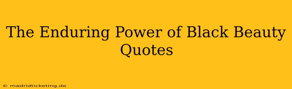 The Enduring Power of Black Beauty Quotes