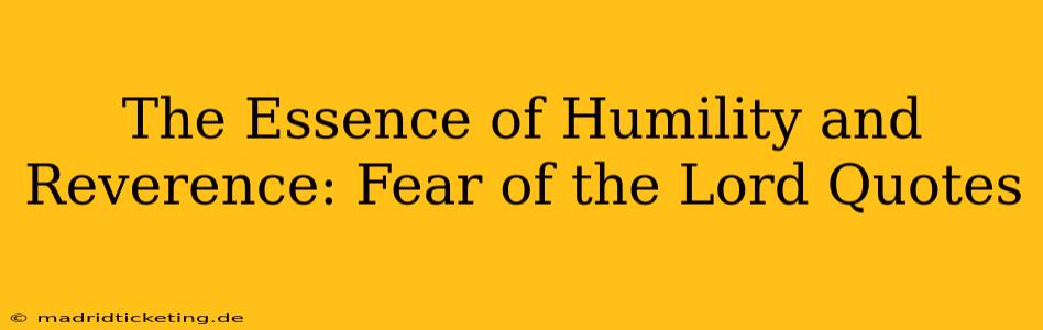 The Essence of Humility and Reverence: Fear of the Lord Quotes