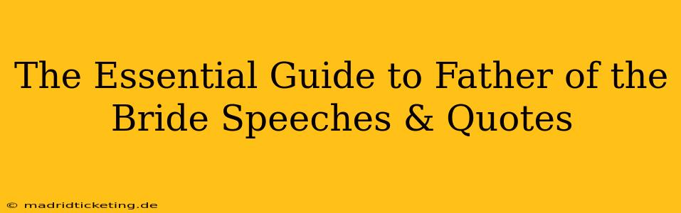 The Essential Guide to Father of the Bride Speeches & Quotes