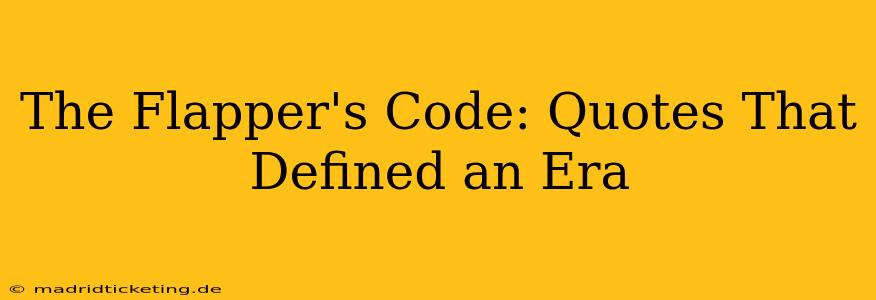 The Flapper's Code: Quotes That Defined an Era