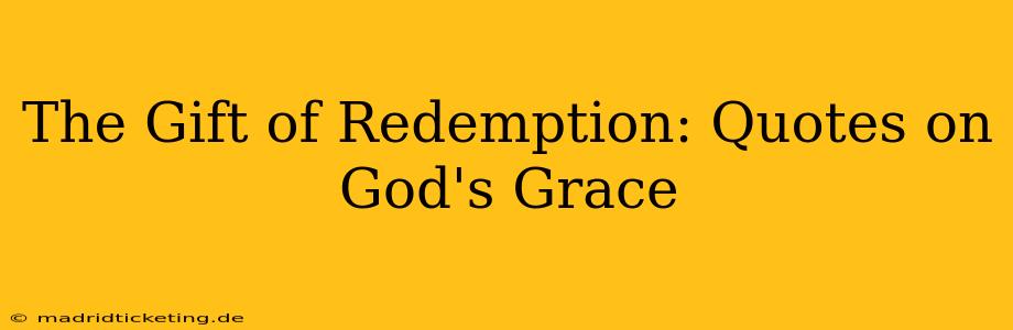 The Gift of Redemption: Quotes on God's Grace